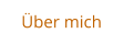 Über mich