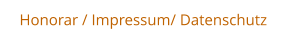 Honorar / Impressum/ Datenschutz